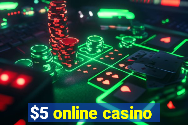 $5 online casino