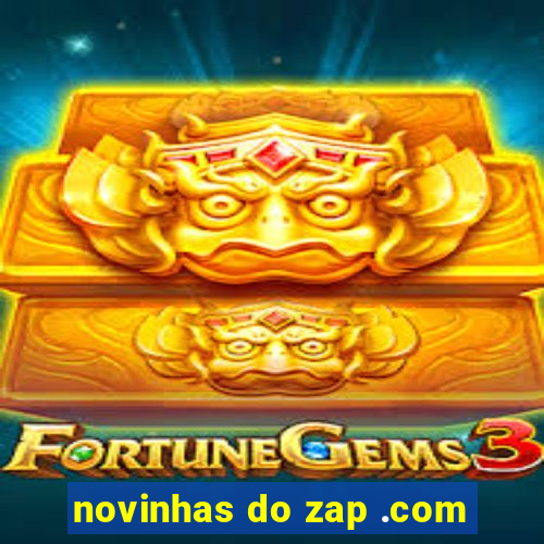 novinhas do zap .com