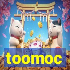 toomoc