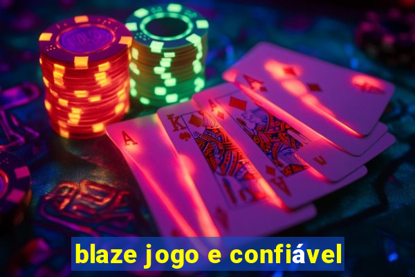 blaze jogo e confiável