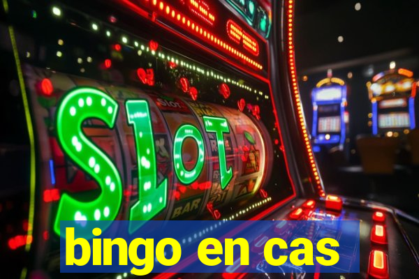 bingo en cas