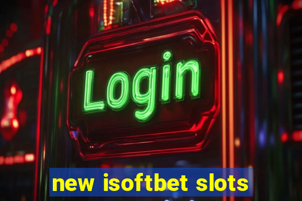 new isoftbet slots