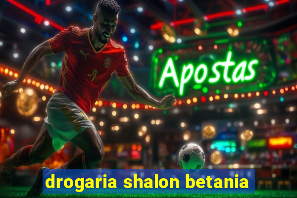 drogaria shalon betania