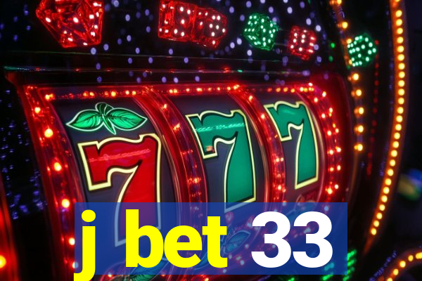 j bet 33