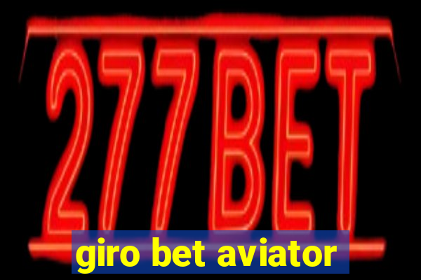 giro bet aviator