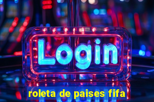 roleta de paises fifa