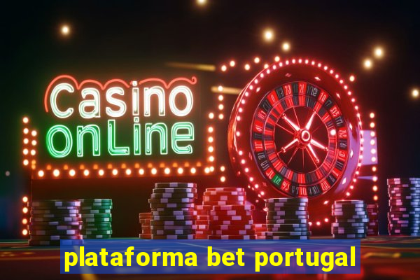 plataforma bet portugal