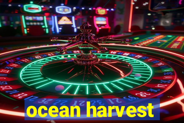 ocean harvest