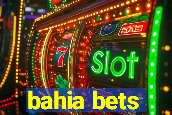 bahia bets