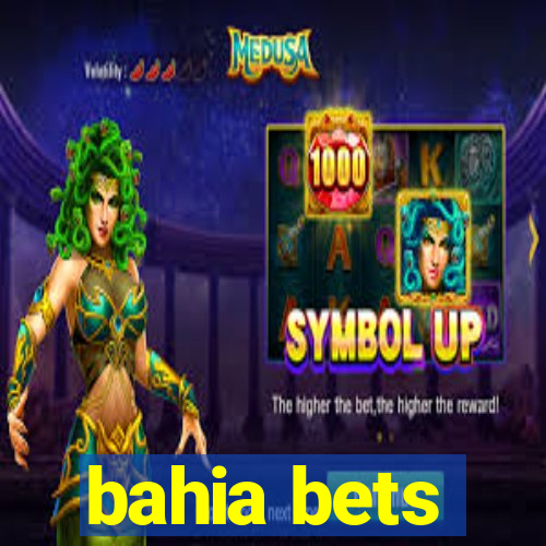 bahia bets