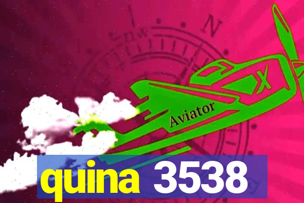 quina 3538