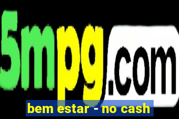 bem estar - no cash