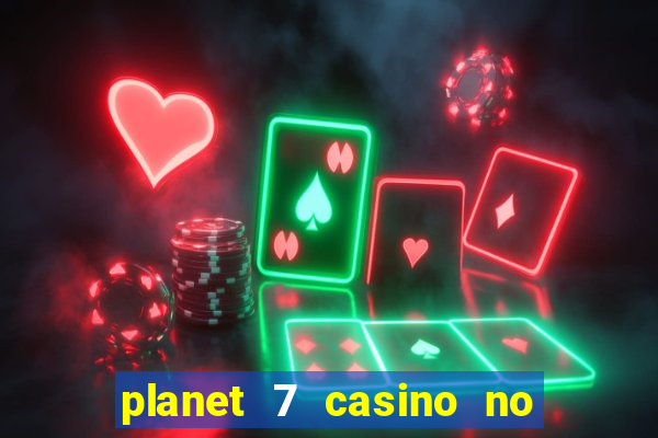 planet 7 casino no deposit bonus codes