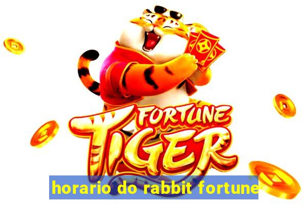 horario do rabbit fortune