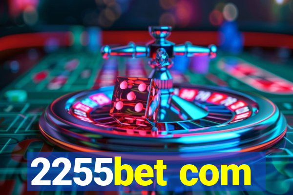 2255bet com