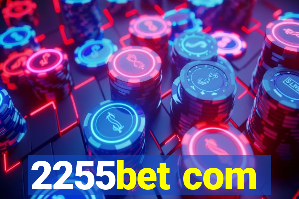 2255bet com