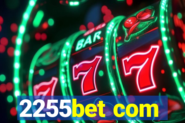 2255bet com