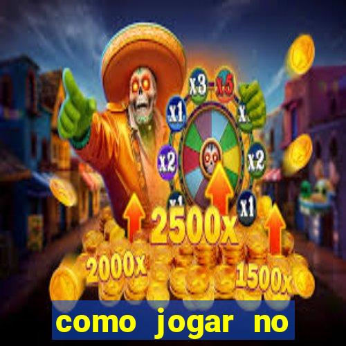 como jogar no estrela bet