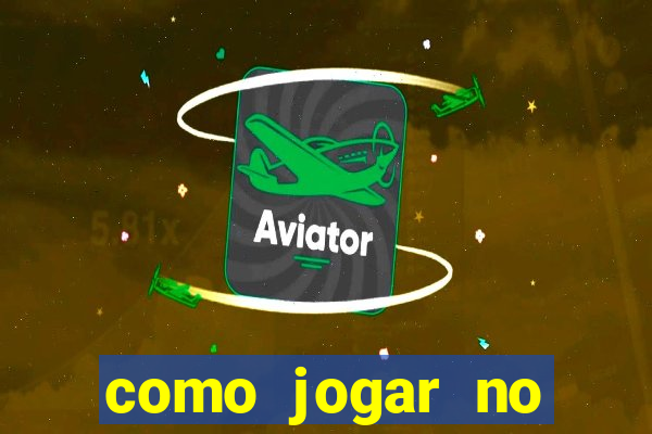 como jogar no estrela bet