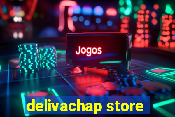 delivachap store