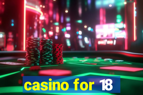 casino for 18