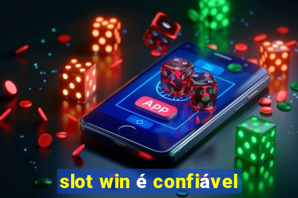 slot win é confiável