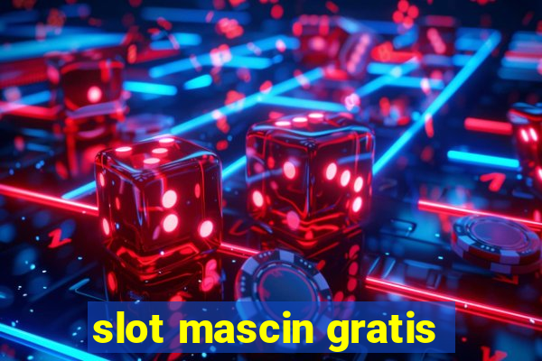 slot mascin gratis