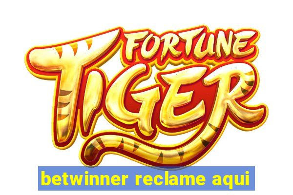 betwinner reclame aqui