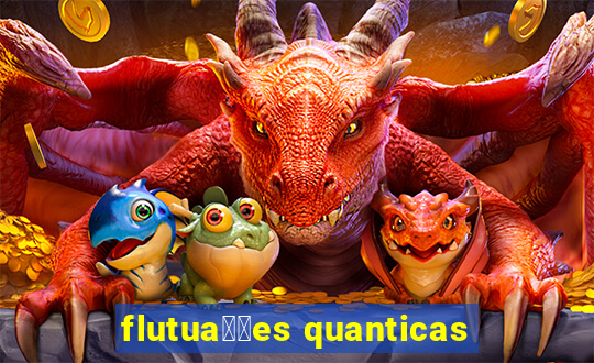 flutua莽玫es quanticas