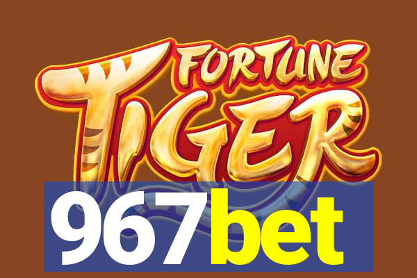 967bet