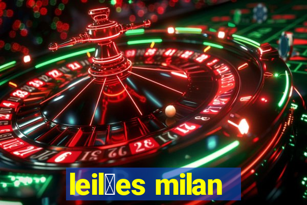 leil玫es milan