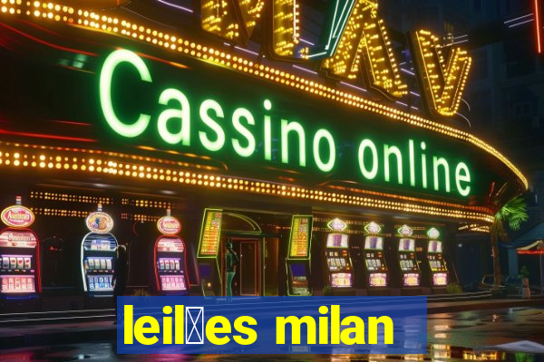 leil玫es milan