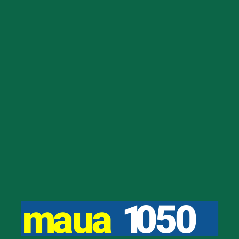 maua 1050