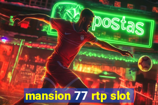 mansion 77 rtp slot