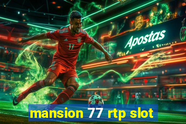 mansion 77 rtp slot