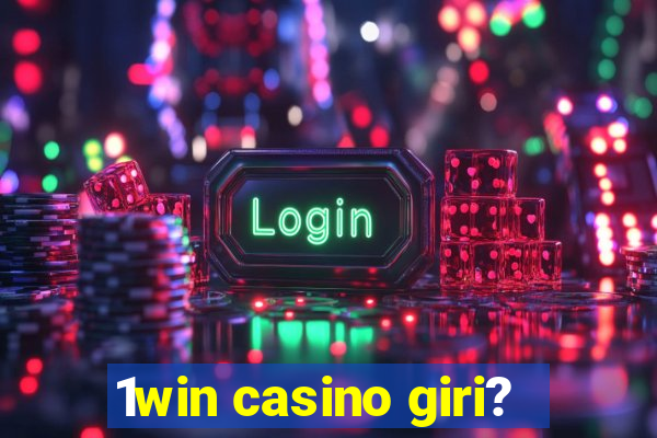 1win casino giri?