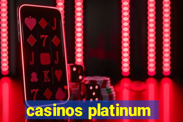 casinos platinum