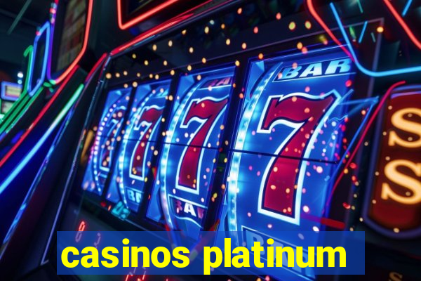 casinos platinum