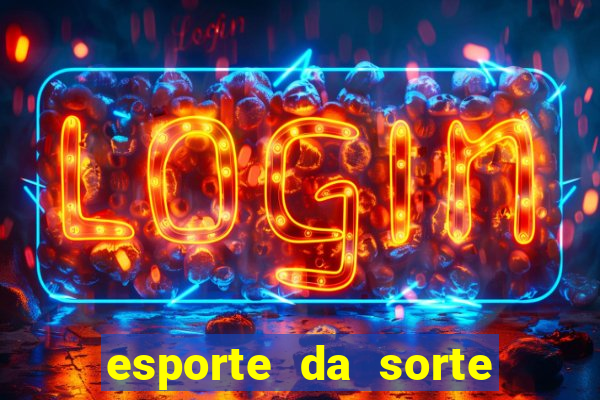 esporte da sorte casino aviator