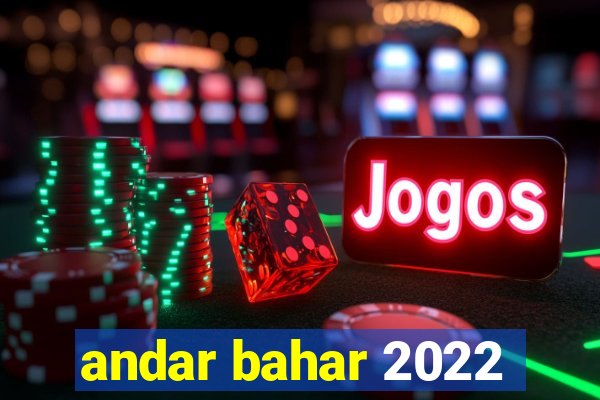 andar bahar 2022