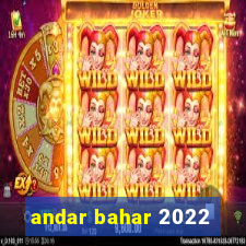 andar bahar 2022