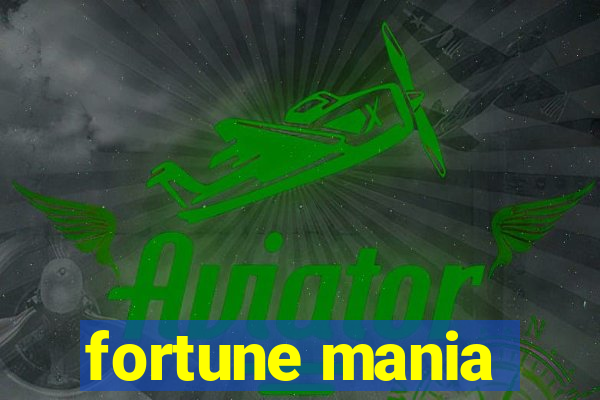 fortune mania