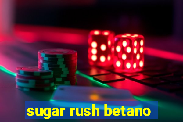 sugar rush betano