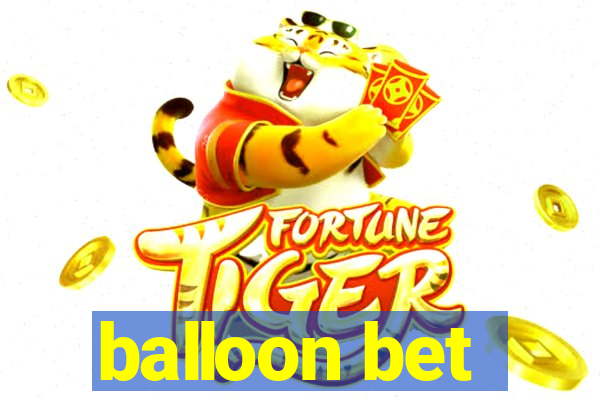 balloon bet