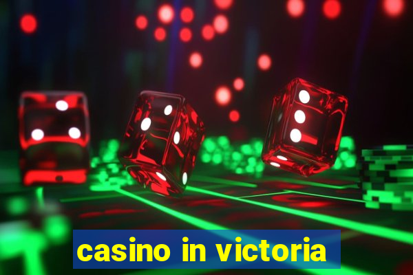 casino in victoria