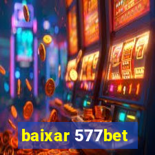 baixar 577bet