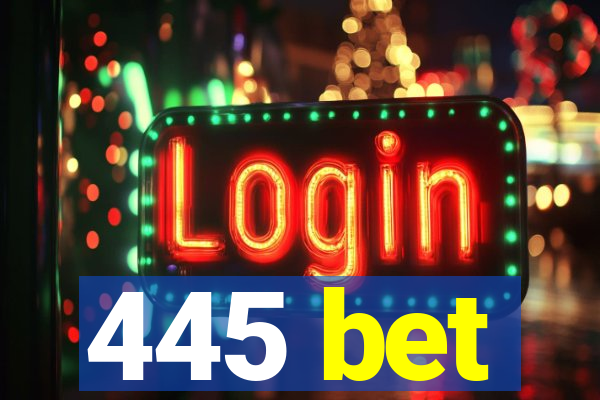 445 bet