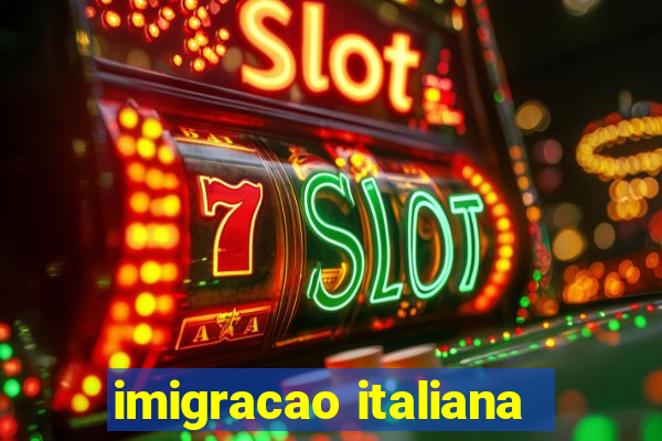 imigracao italiana