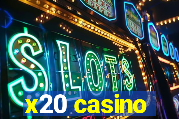 x20 casino