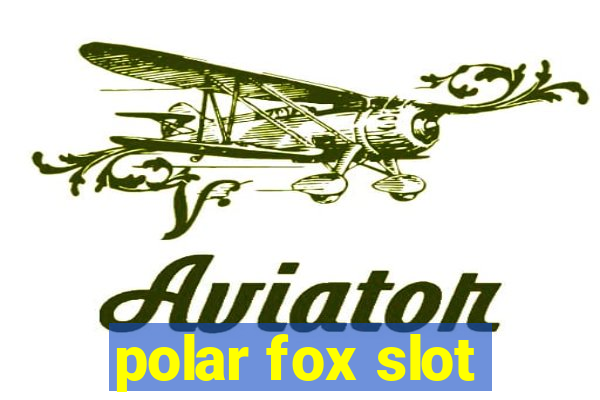 polar fox slot